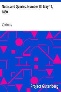 Notes and Queries, Number 28, May 11, 1850 by Various