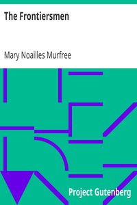 The Frontiersmen by Mary Noailles Murfree