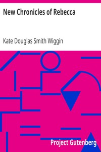 New Chronicles of Rebecca by Kate Douglas Smith Wiggin