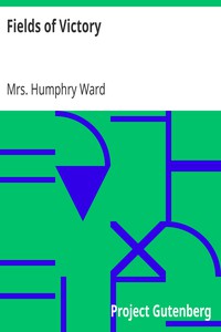 Fields of Victory by Mrs. Humphry Ward