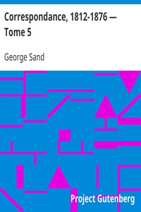 Correspondance, 1812-1876 — Tome 5 by George Sand