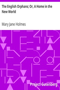 The English Orphans; Or, A Home in the New World by Mary Jane Holmes