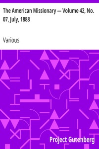 The American Missionary — Volume 42, No. 07, July, 1888 by Various