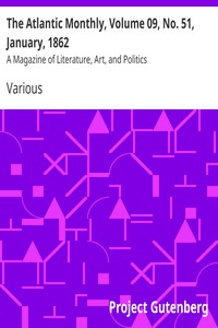 The Atlantic Monthly, Volume 09, No. 51, January, 1862 by Various