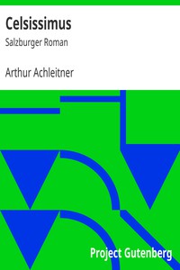 Celsissimus: Salzburger Roman by Arthur Achleitner