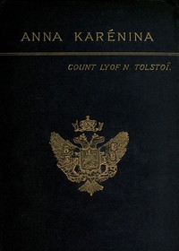 Anna Karenina by graf Leo Tolstoy