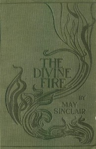 The Divine Fire by May Sinclair