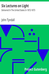 Six Lectures on Light by John Tyndall