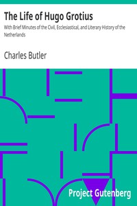 The Life of Hugo Grotius by Charles Butler