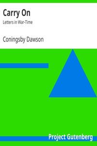 Carry On: Letters in War-Time by Coningsby Dawson