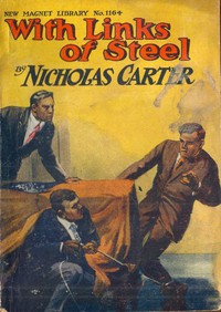 With Links of Steel; Or, The Peril of the Unknown by Nicholas Carter