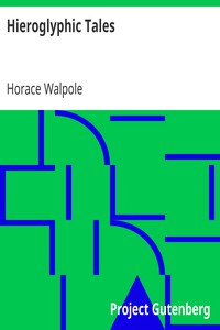 Hieroglyphic Tales by Horace Walpole