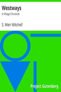 Westways: A Village Chronicle by S. Weir Mitchell