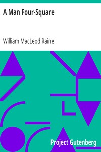 A Man Four-Square by William MacLeod Raine