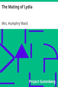 The Mating of Lydia by Mrs. Humphry Ward