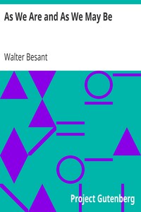 As We Are and As We May Be by Walter Besant