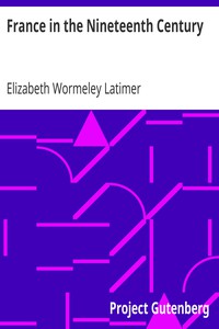 France in the Nineteenth Century by Elizabeth Wormeley Latimer