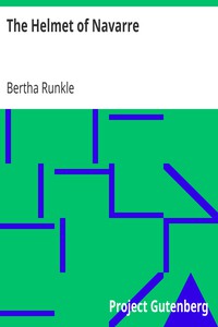 The Helmet of Navarre by Bertha Runkle