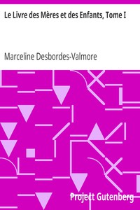 Le Livre des Mères et des Enfants, Tome I by Marceline Desbordes-Valmore