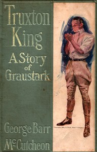 Truxton King: A Story of Graustark by George Barr McCutcheon