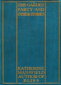 The Garden Party, and Other Stories by Katherine Mansfield