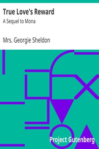 True Love's Reward by Mrs. Georgie Sheldon