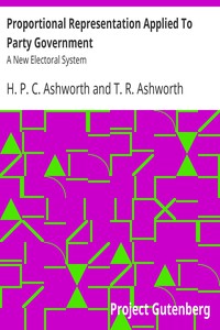 Proportional Representation Applied To Party Government by Ashworth and Ashworth