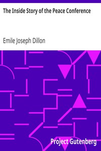 The Inside Story of the Peace Conference by Emile Joseph Dillon