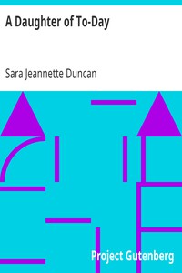 A Daughter of To-Day by Sara Jeannette Duncan