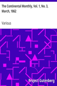 The Continental Monthly, Vol. 1, No. 3, March, 1862 by Various