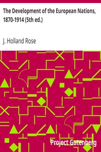 The Development of the European Nations, 1870-1914 (5th ed.) by J. Holland Rose