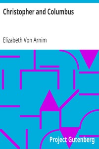 Christopher and Columbus by Elizabeth Von Arnim