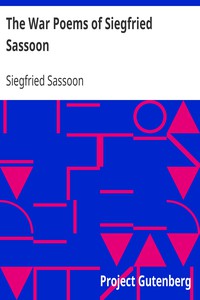 The War Poems of Siegfried Sassoon by Siegfried Sassoon