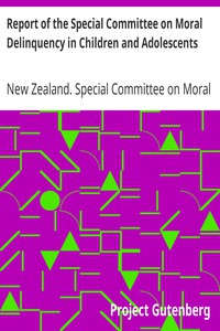 Report of the Special Committee on Moral Delinquency in Children and Adolescents