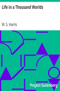 Life in a Thousand Worlds by W. S. Harris