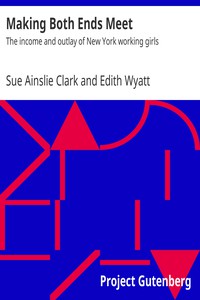 Making Both Ends Meet: The income and outlay of New York working girls by Clark et al.