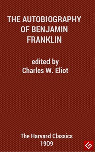 The Autobiography of Benjamin Franklin by Benjamin Franklin