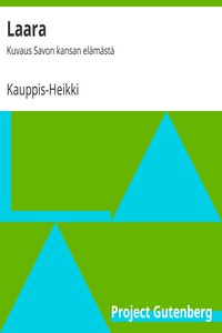 Laara: Kuvaus Savon kansan elämästä by Kauppis-Heikki