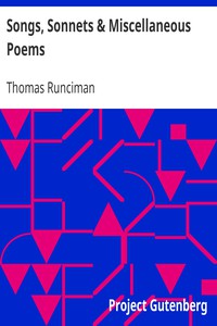 Songs, Sonnets &amp; Miscellaneous Poems by Thomas Runciman