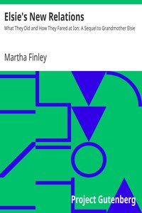 Elsie's New Relations by Martha Finley