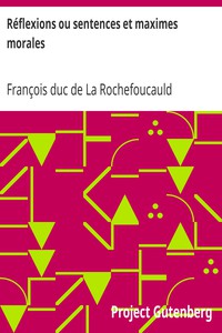 Réflexions ou sentences et maximes morales by François duc de La Rochefoucauld