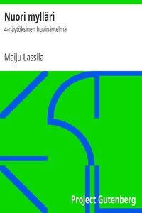 Nuori mylläri: 4-näytöksinen huvinäytelmä by Maiju Lassila