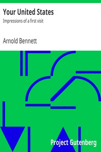 Your United States: Impressions of a first visit by Arnold Bennett