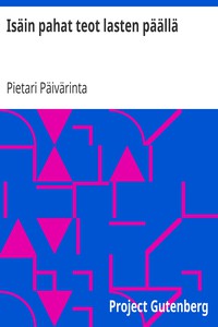 Isäin pahat teot lasten päällä by Pietari Päivärinta