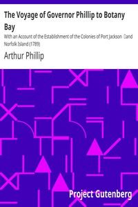 The Voyage of Governor Phillip to Botany Bay by Arthur Phillip