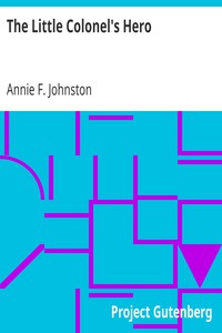 The Little Colonel's Hero by Annie F. Johnston