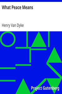 What Peace Means by Henry Van Dyke