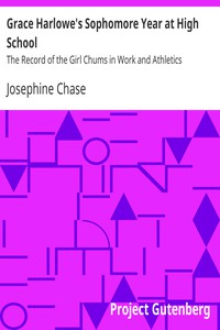 Grace Harlowe's Sophomore Year at High School by Josephine Chase