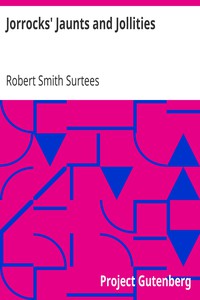 Jorrocks' Jaunts and Jollities by Robert Smith Surtees