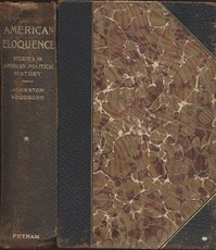 American Eloquence, Volume 1 by Alexander Johnston and James Albert Woodburn